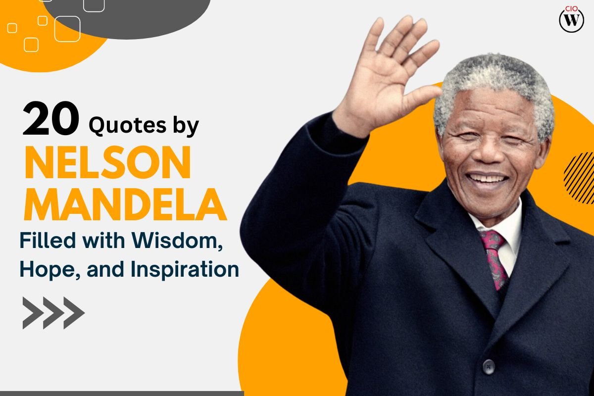 20 Quotes by Nelson Mandela filled with Wisdom, Hope, and Inspiration
