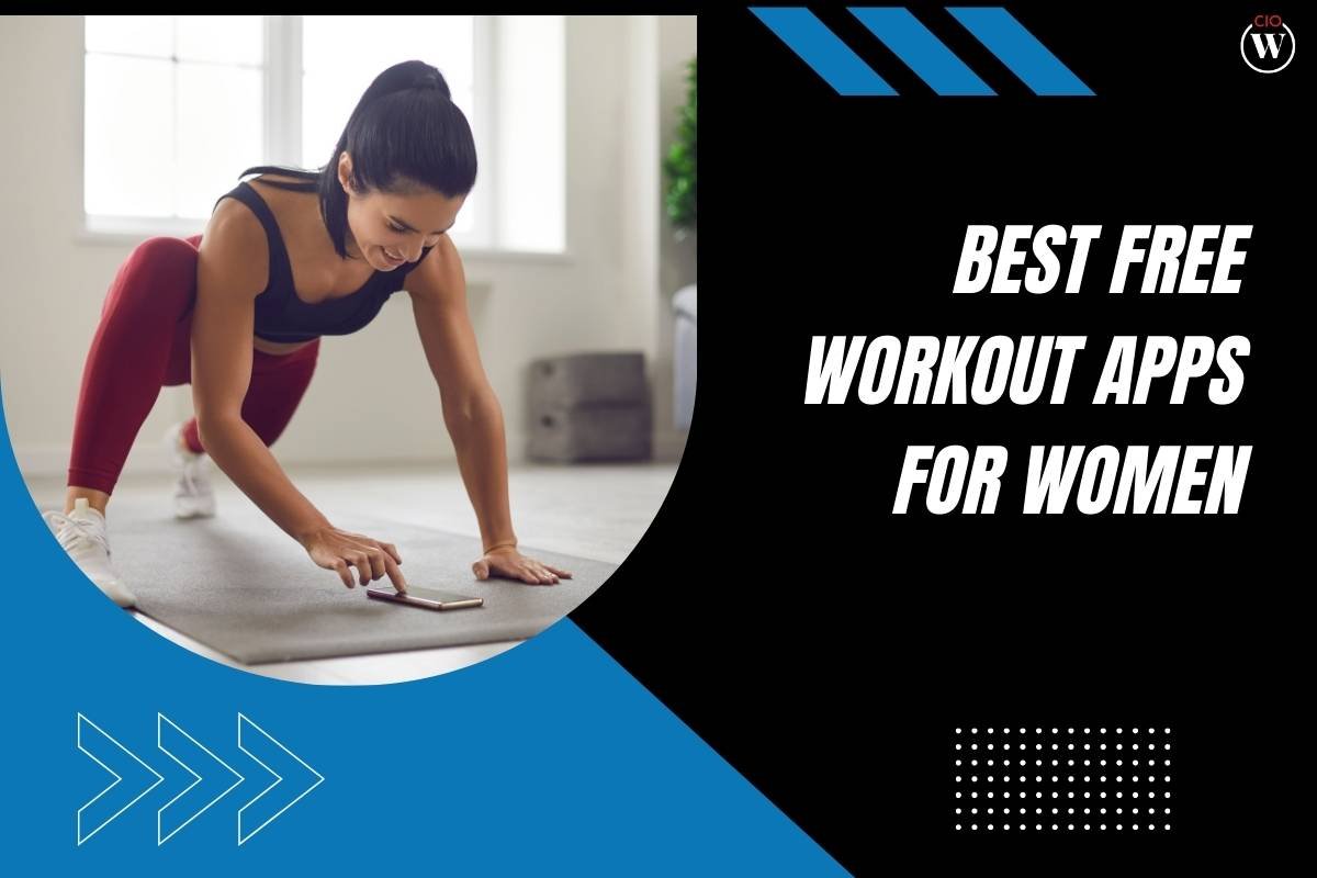 10 Best Free Workout Apps for Women In 2024 | CIO Women Magazine