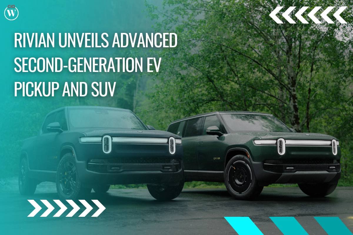 Rivian R1S and R1T Get Revamped: More Power, Range & Tech | CIO Women Magazine