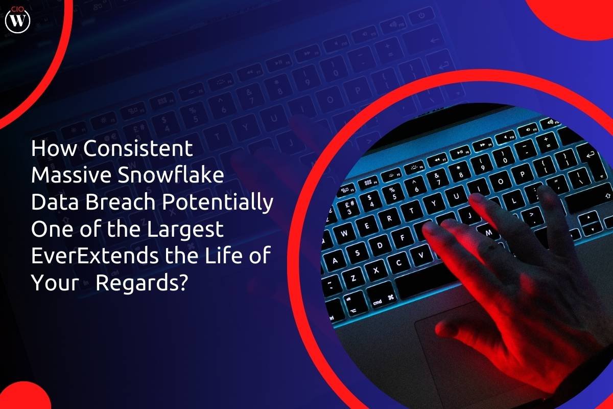 Massive Snowflake Data Breach Potentially One of the Largest Ever | CIO Women Magazine