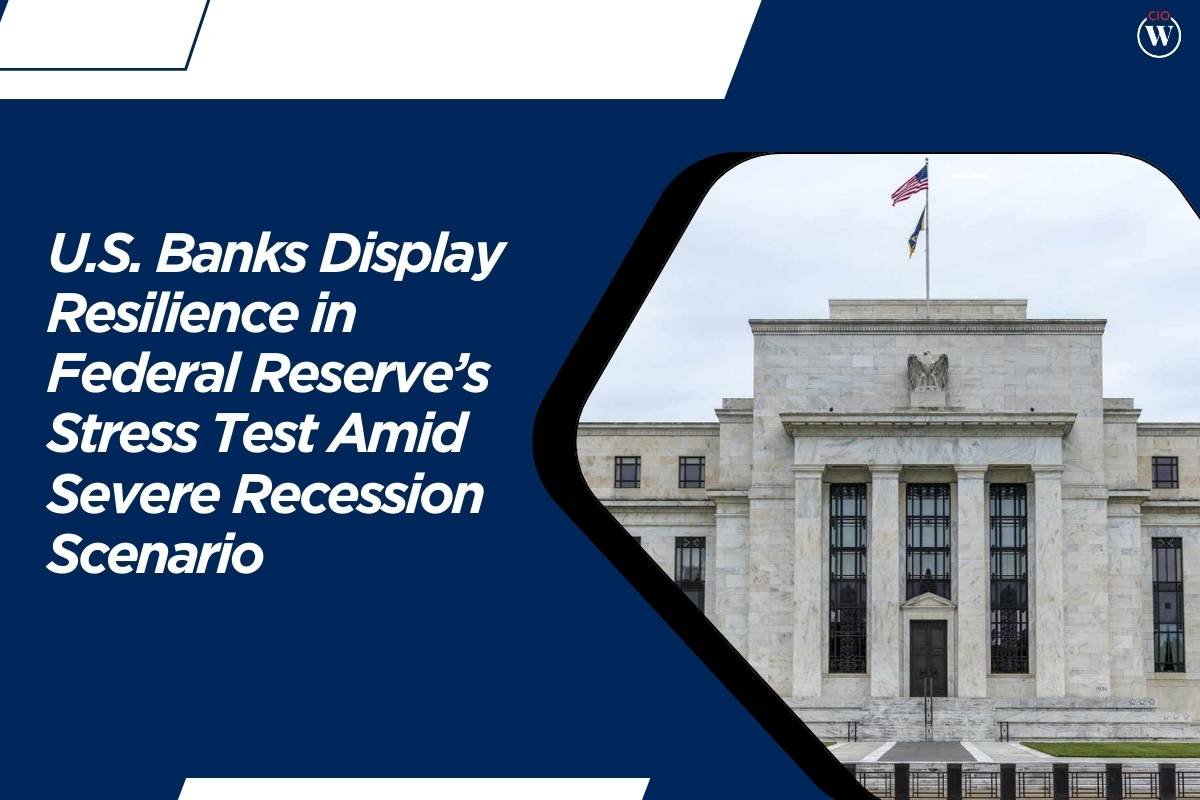 US Banks Pass Fed Stress Test Despite Severe Recession Scenario | CIO Women Magazine