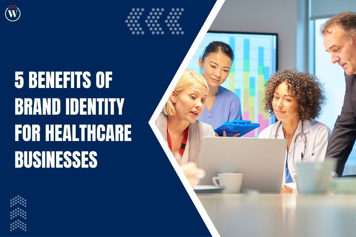 5 Benefits of Brand Identity For Healthcare Businesses