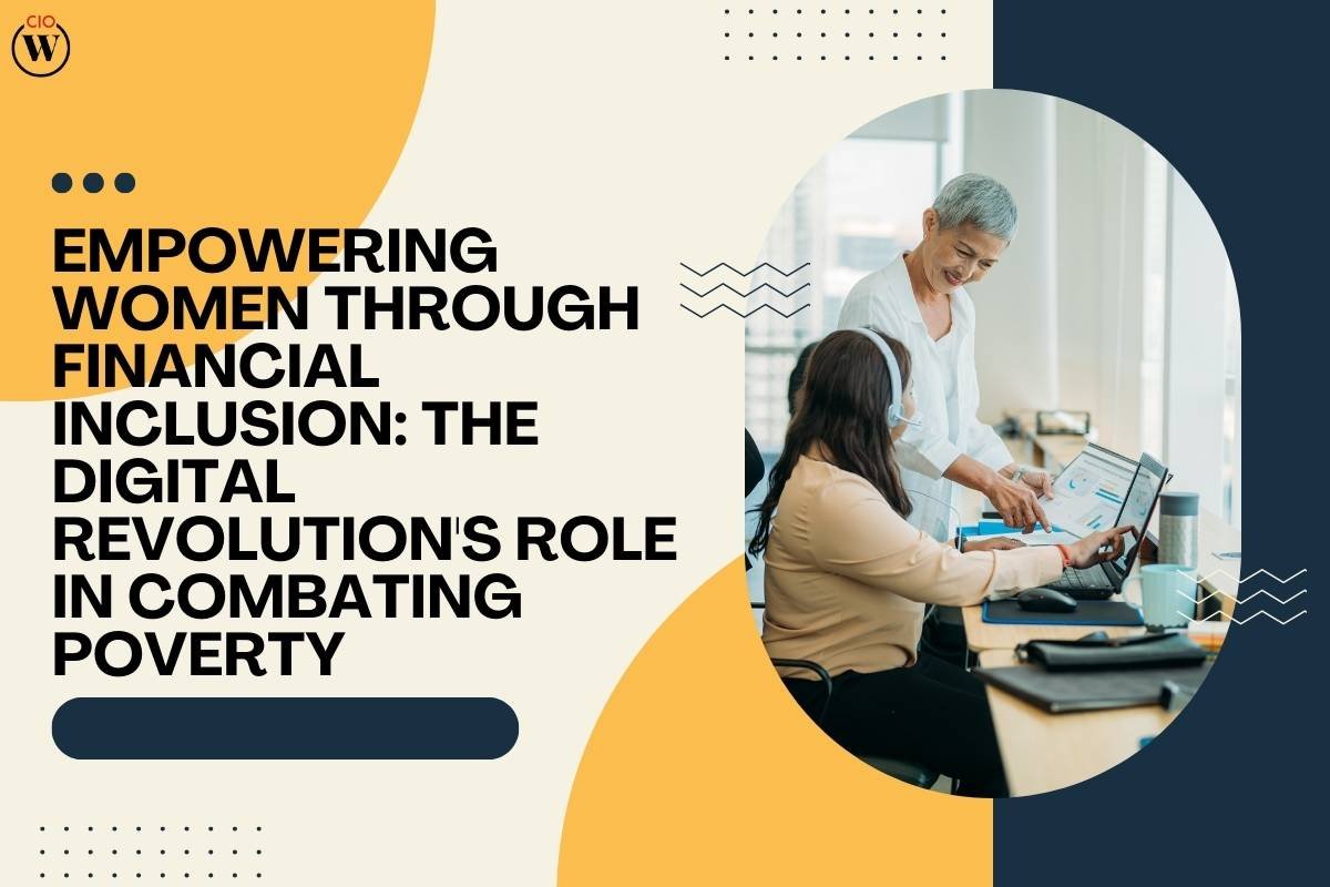 Empowering Women Through Financial Inclusion: The Digital Revolution’s Role in Combating Poverty 