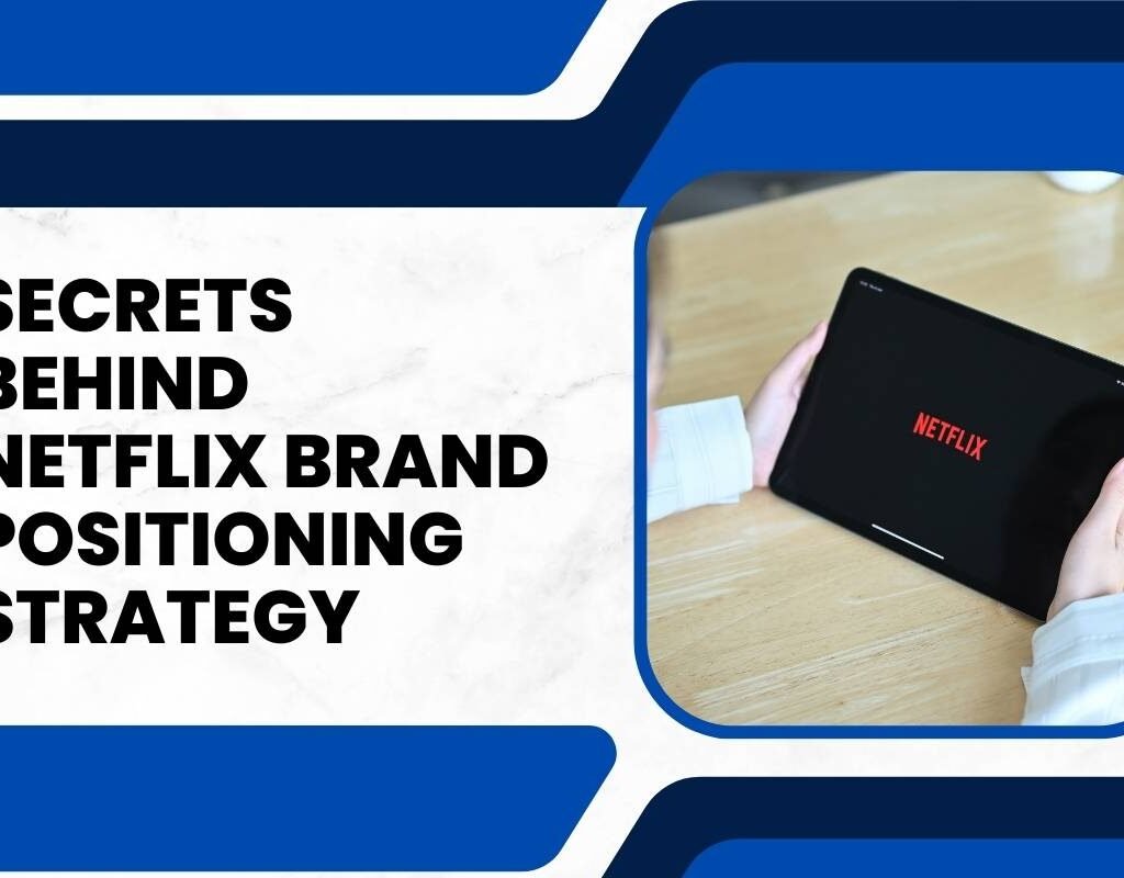 Decoded: Secrets Behind Netflix Brand Positioning Strategy | CIO Women Magazine