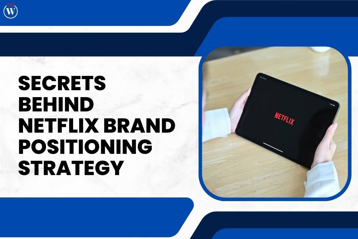 Secrets Behind Netflix Brand Positioning Strategy