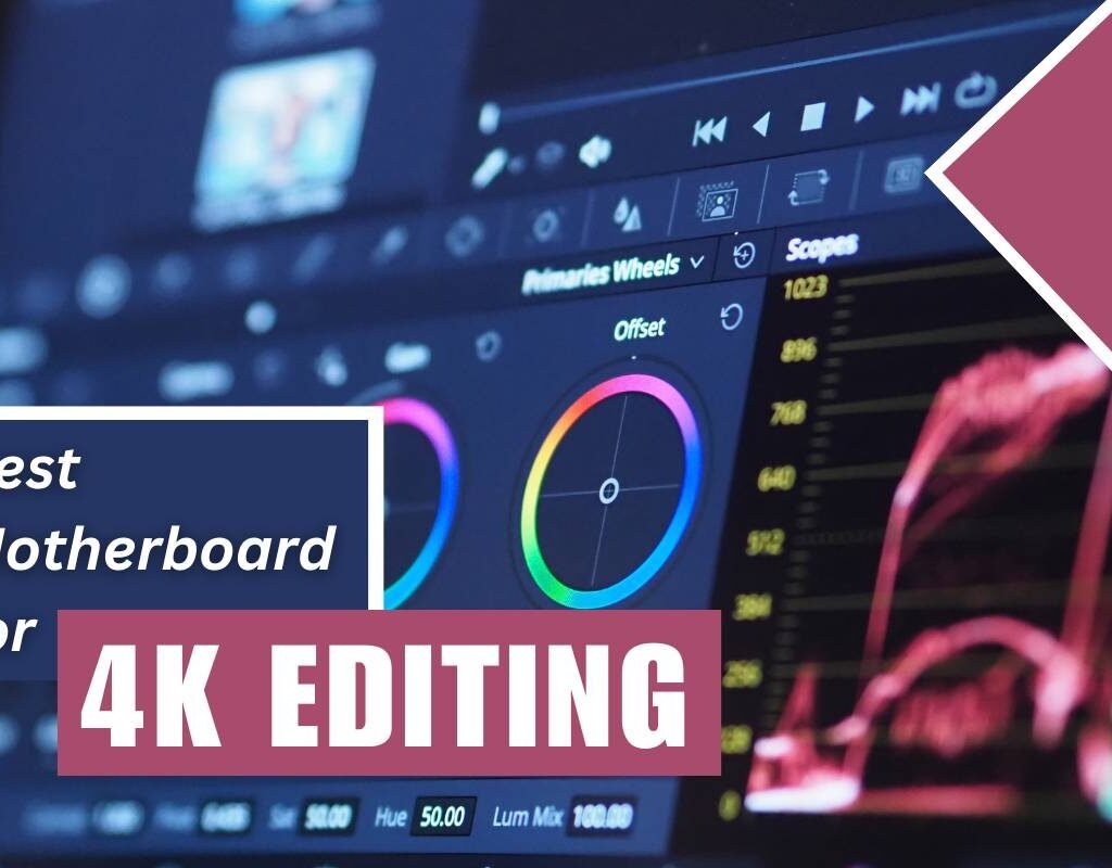 10 Best Motherboard for 4K Editing: A Comprehensive Guide | CIO Women Magazine