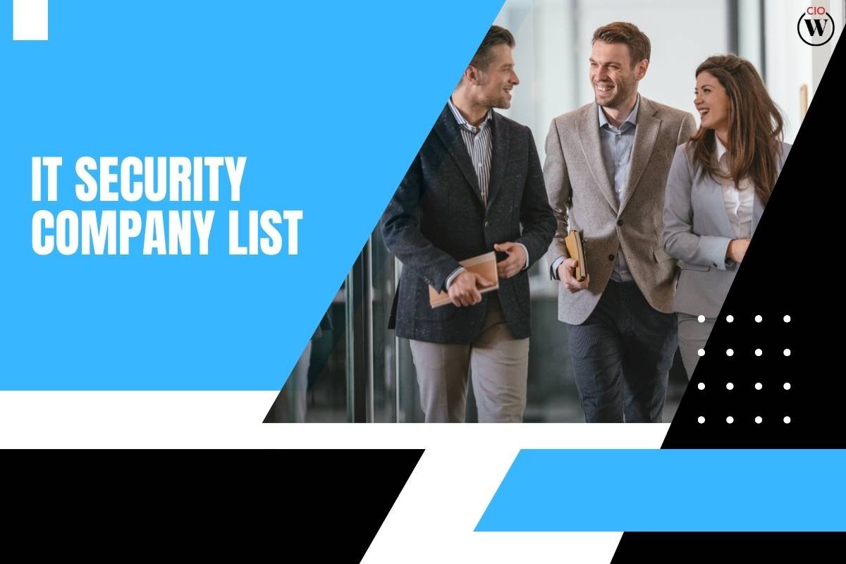 Strengthening Cyber Defenses: A Comprehensive Guide to Leading IT Security Company Lists
