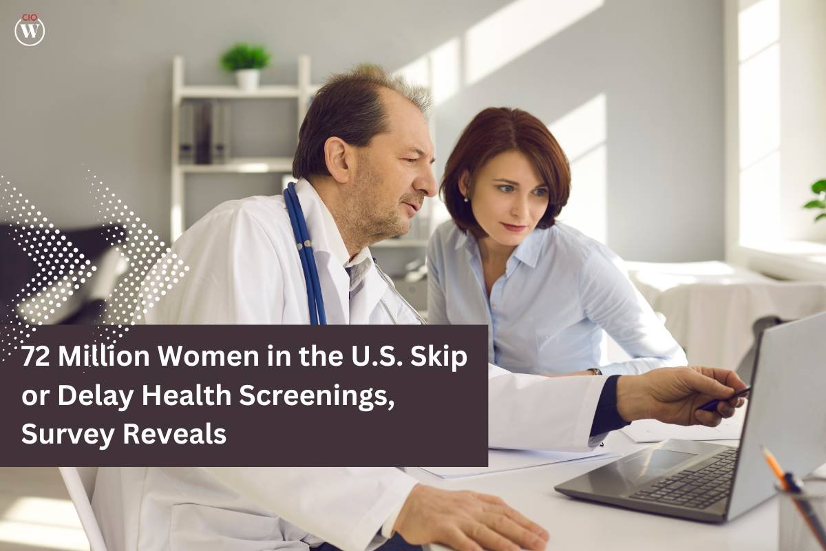 72 Million Women in the U.S. Skip or Delay Health Screenings, Survey Reveals | CIO Women Magazine
